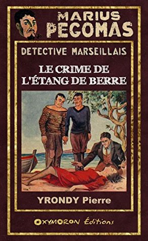 Le Crime de l'Étang de Berre (Marius PÉGOMAS t. 2) (French Edition)