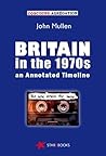 Britain in the 1970s - an Annotated Timeline: The United Kingdom and the Crisis in the 1970s (Concours, History Book 1)