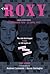 The Roxy, Our Story: The Club That Forged Punk in 100 Nights of Madness Mayhem and Misfortune