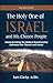 The Holy One of Israel and His Chosen People: Understanding the Biblical Relationship between Israel and the Church