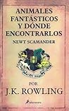 Animales fantásticos y dónde encontrarlos by Newt Scamander