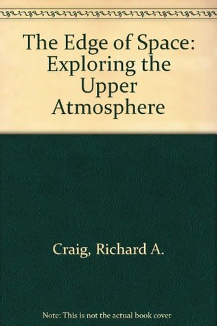 The Edge of Space: Exploring the Upper Atmosphere (Paperback)