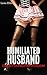 Humiliated Husband: Erotic Feminization Femdom