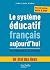 Le système éducatif français aujourd'hui (Guide pratique) (French Edition)