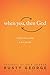 When You, Then God: 7 Thing...