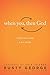 When You, Then God: 7 Things God Is Waiting to Do In Your Life