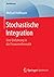 Stochastische Integration: Eine Einführung in die Finanzmathematik (BestMasters) (German Edition)