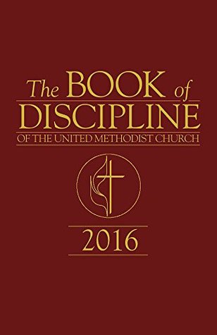 The Book of Discipline of The United Methodist Church 2016 (Kindle Edition)