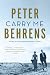 Carry Me by Peter Behrens