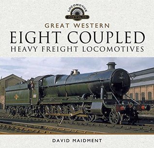 Great Western: Eight Coupled Heavy Freight Locomotives (Locomotive Portfolios)