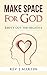 Make Space for God: Let Him heal your life