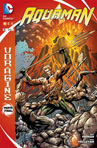 Aquaman 11: Vorágine Parte Final (Aquaman Nuevo Universo DC, #11)