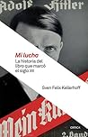 Mi Lucha: La historia del libro que marcó el siglo XX