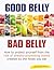 Good Belly Bad Belly by Brad Pilon
