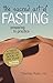 The Sacred Art of Fasting: Preparing to Practice (The Art of Spiritual Living)