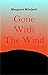 Gone With the Wind: A Sweeping Epic of Love and War from Margaret Mitchell