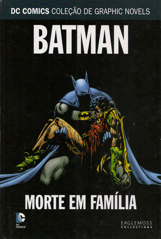 Batman: Morte em Família (DC Comics Coleção de Graphics Novels, #11)