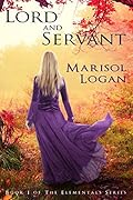 Lord and Servant: Book I of the Elementals Series
