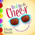 Be of Good Cheer