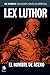 Lex Luthor: Hombre de acero (Colección Novelas Gráficas DC Comics, núm. 22)