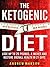 Ketogenic Diet: Lose Up to 20 Pounds, 4 Inches and Restore Overall Health! -- in 21 Days ( New Research, New Recipes )