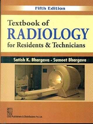 Textbook of Radiology for Residents and Technicians [Paperback] [Jan 01, 2016] Satish Kumar Bhargava / Sumeet Bhargava
