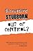 Disruptive, Stubborn, Out of Control?: Why kids get confrontational in the classroom, and what to do about it