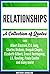 RELATIONSHIPS: A Collection of Quotes: Albert Einstein, C.G. Jung, Charles Dickens, Deepak Chopra, Elizabeth Gilbert, Ernest Hemingway, J.K. Rowling, Paulo Coelho and many more!