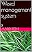 weed management system: 7