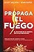 Propaga el Fuego: El Bautismo en el Espíritu Santo en la cultura actual (Spanish Edition)
