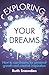 Exploring Your Dreams: How to use dreams for personal growth and creative inspiration