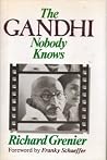 The Gandhi Nobody Knows The Gandhi Nobody Knows