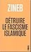 Détruire le fascisme islamique by Zineb El Rhazoui