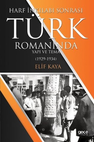 Harf İnkılabı Sonrası Türk Romanında Yapı ve Tema (1929-1934)
