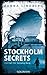 Stockholm Secrets: Thriller (Ein Fall für Solveig Berg 1) (German Edition)