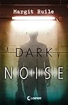Dark Noise