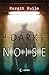 Dark Noise by Margit Ruile