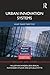 Urban Innovation Systems: What makes them tick? (Regions and Cities Book 72)