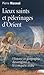 Lieux saints et pèlerinages d'Orient Histoire et géographie des origines à la conquête arabe