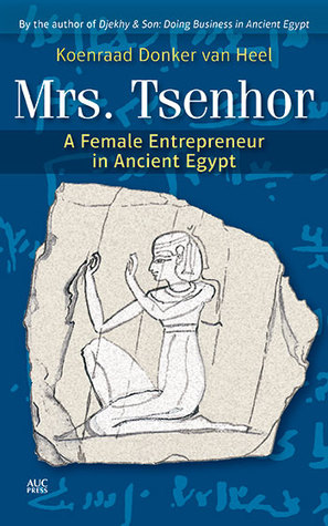 Mrs. Tsenhor: A Female Entrepreneur in Ancient Egypt (Hardcover)