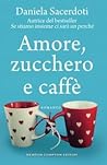 Amore, zucchero e caffè by Daniela Sacerdoti