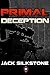 PRIMAL Deception by Jack Silkstone