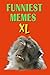 Memes: Super Funny Memes 2016 Premium XL (Funny Memes, Memes Adult, Memes XXL, Memes Adults, Memes Free, Memes Sexy, Memes And More, Memes Clean)