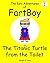 The Epic Adventures of FartBoy and the Titanic Turtle from the Toilet
