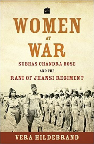 Women at War: Subhas Chandra Bose and the Rani of Jhansi Regiment (Paperback)
