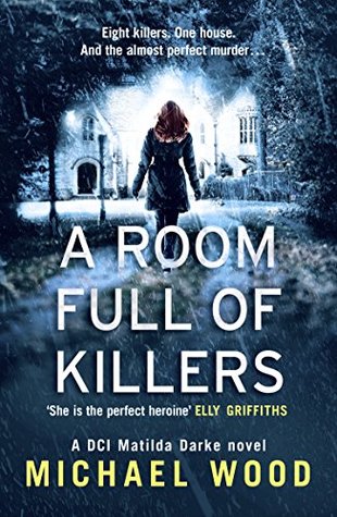 A Room Full of Killers (DCI Matilda Darke, #3)