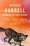 The Aye-Aye and I by Gerald Durrell