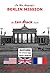 On Her Majesty's Berlin Mission: An Ian Black Novel (Ian Black Novels Book 2)