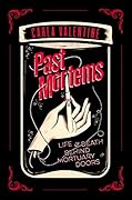 Past Mortems: Life and Death Behind Mortuary Doors