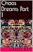 Chaos Dreams Part 1